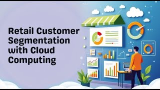 Retail Customer Segmentation with Cloud Computing || Colud Computing || Java Project
