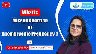 NEET PG/NExT/FMGE/INI CET OBGYN Preparation: Missed Abortion & Anembryonic Pregnancy by Dr. Farheen