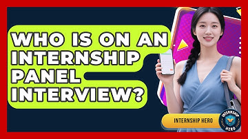 Who Is On An Internship Panel Interview? - Internship Hero