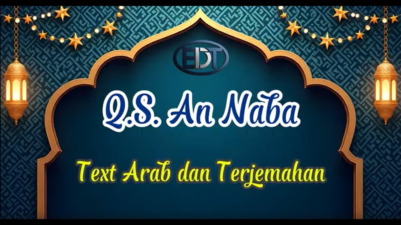 Surah An Naba Merdu Penyejuk Hati (Text Arab dan Terjemahan)