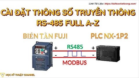 Tất Tần Tật Thông Số Cần Cài Đặt Để Truyền Thông MODBUS RS485 Biến Tần Fuji Và PLC