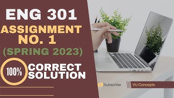 ENG301 Assignment 1 Solution 2023 | ENG301 Assignment Solution 2023 | ENG301 Assignment 2023
