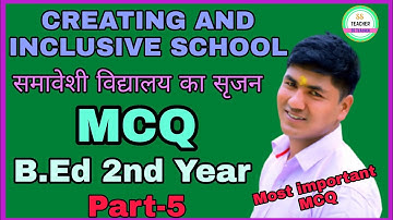 Creating and inclusive school MCQ,समावेशी विद्यालय का सृजन,B.ed 2nd year MCQ,b.ed Mcq ,Part-5