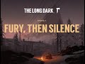 The Long Dark  - WINTERMUTE ЭПИЗОД 4. FURY,THEN SILENCE