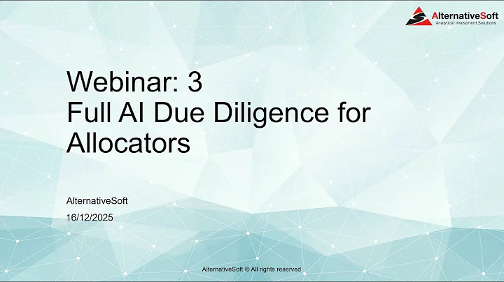 AlternativeSoft Webinar 3 — Full AI Due Diligence for Allocators