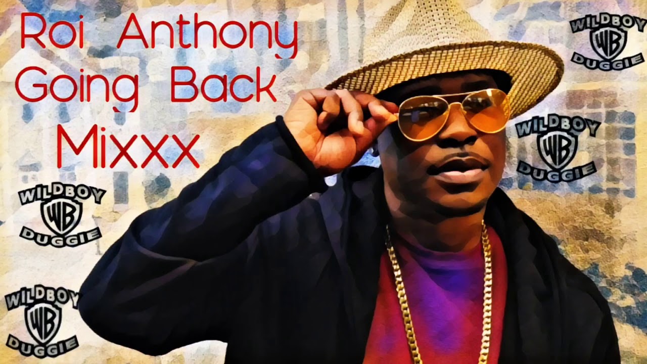Roi Anthony Going Back Mixxx WB Duggie YouTube Music roi-anthony-going-back-mixxx-wb-duggie-youtube-music