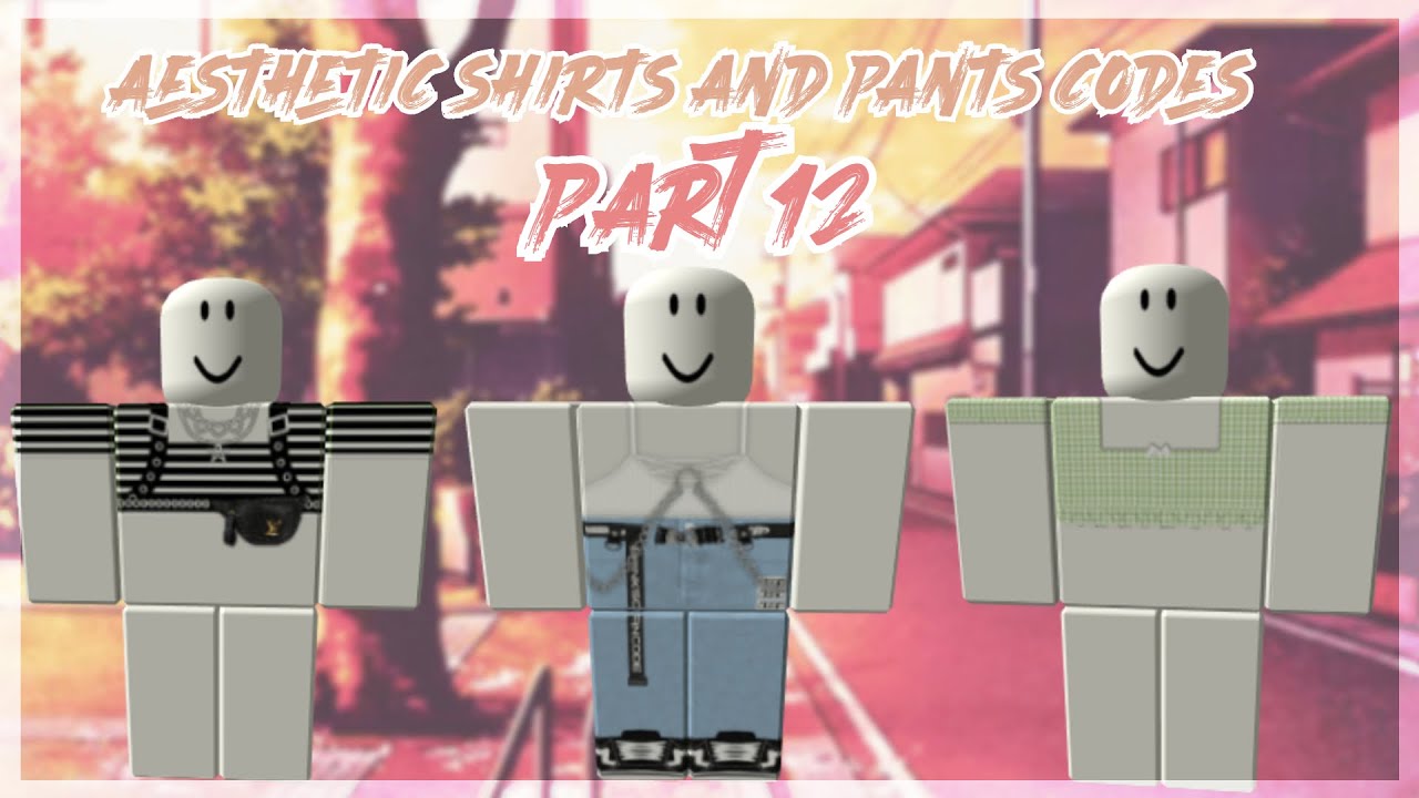 Aesthetic Shirts And Pants Codes Part 12 Youtube - clothes ids for roblox pants