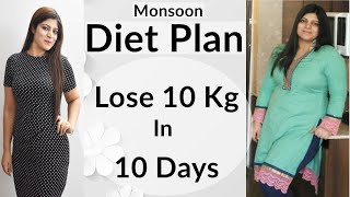 Monsoon Weight Loss Diet Plan | Lose Weight Fast In Hindi | Lose 10 Kgs In 10 Days | Dr.Shikha Singh