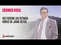 Crónica Rosa: Así fueron las últimas horas de Jaime Ostos