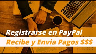 Creacion de Cuenta PayPal (Registro, Consejos)