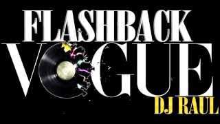 FLASHBACK VOGUE DJ RAUL - ANOS 90