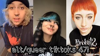 alt/queer tiktoks 47!