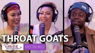 See, The Thing Is Episode 63 | Throat Goats (feat. Assante)
