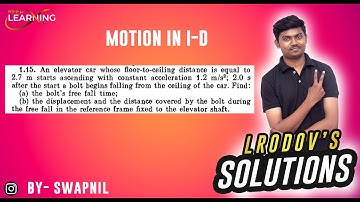 1.15. An elevator car whose floor-to-ceiling distance is equal to  2.7 m starts ascending with const