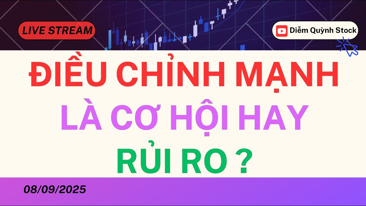 LIVESTREAM 08/09/2025| THỊ TRƯỜNG ĐIỀU CHỈNH MẠNH LÀ CƠ HỘI HAY RỦI RO ?