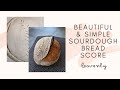 Easy Sourdough Bread Score Design PLUS scoring tools, Techniques, and Troubleshooting