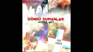 Hypez 407 - Döndü Dumanlar 🚬 