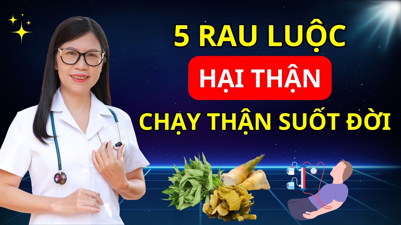 5 Rau Luộc Hại Thận - Bác sĩ khuyên tuyệt đối không ăn không chạy thận I Dr Hương