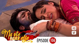 Ma vie sans elle - épisode 106 - Rangrasiya Version Française - Complet - HD 1080