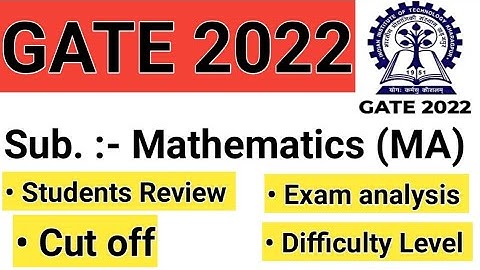 Gate 2022 Exam Analysis & Review MATHEMATICS l MA