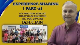 "Experience sharing of new seekers at Rishikesh Retreat" Part - 2 Dr.H.C.Jain