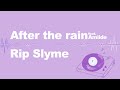 After the rain feat. Amiide - Rip Slyme (Official Lyric Video)