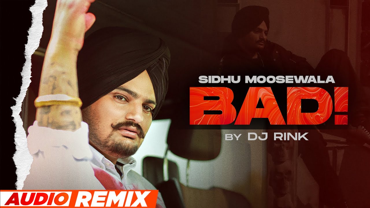 BAD (Audio Remix) | Sidhu Moosewala | DJ RINK | Dev Ocean | Karandope | Latest Punjabi Songs 2023