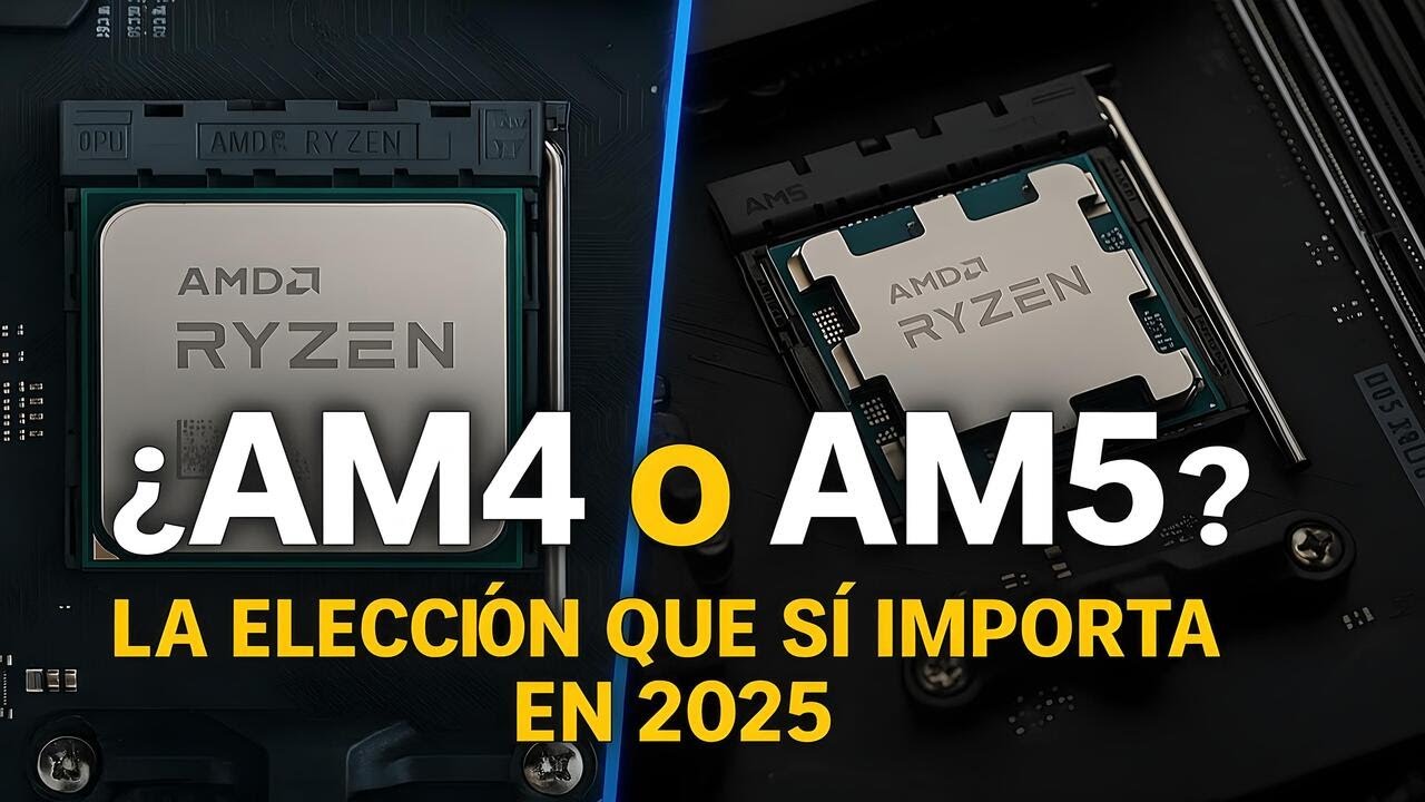 AM4 vs AM5 en 2025: ¿Cuál te conviene realmente? 🔥 - YouTube