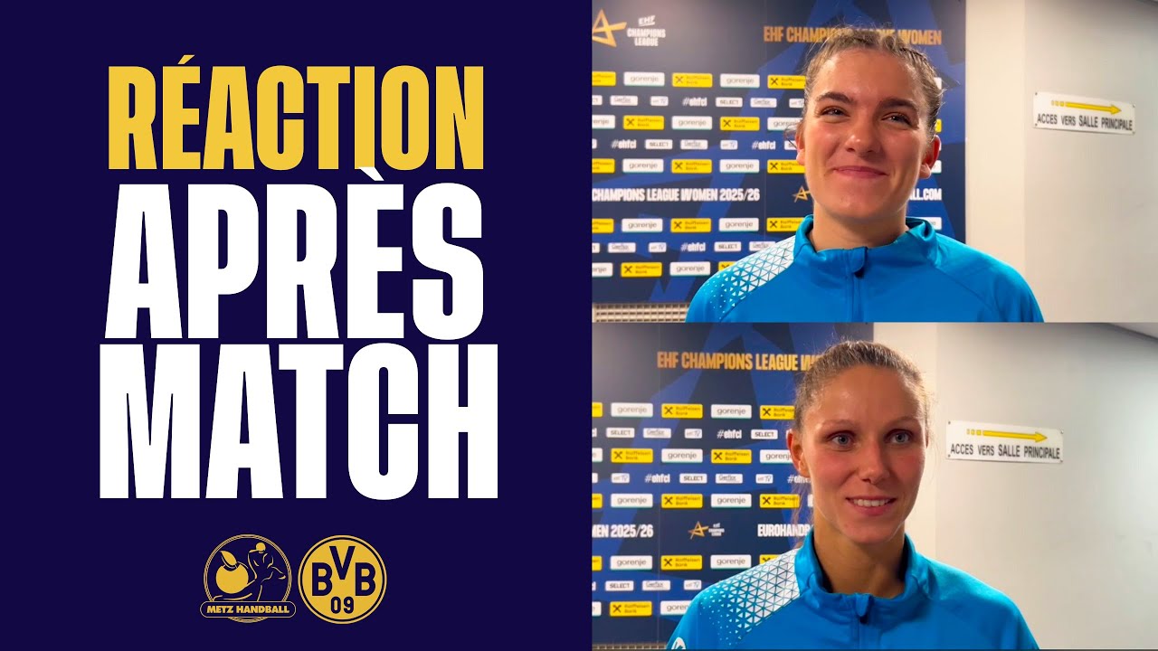 Metz - Dortmund: la réaction de Lylou Borg et Xenia Smits.