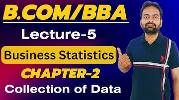 Business Statistics | Chapter-2 Collection of Data | Primary & Secondary Data | Bcom/BBA Sem 1st