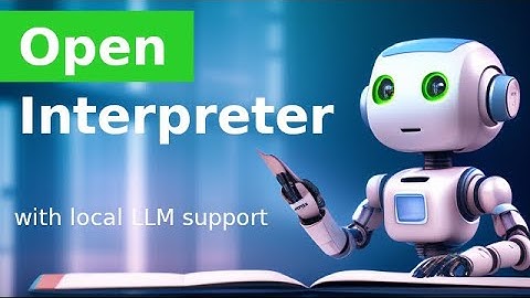Open Interpreter: open source version of ChatGPT code interpreter with local LLM support
