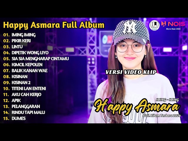 HAPPY ASMARA - IMING IMING - PIKIR KERI | PLAYLIST DANGDUT HAPPY ASMARA FULL ALBUM 2024 class=
