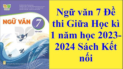 Đề thi học kì 1 lớp 7 môn ngữ văn năm 2024