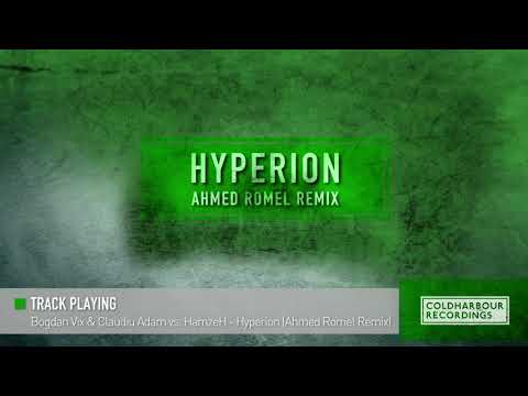 Bogdan Vix & Claudiu Adam vs  HamzeH - Hyperion (Ahmed Romel Remix)