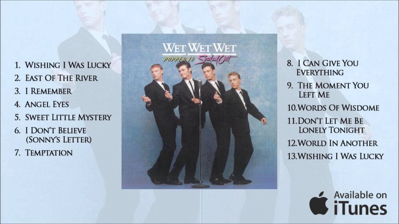 Wet Wet Wet Don T Let Me Be Lonely Tonight Youtube
