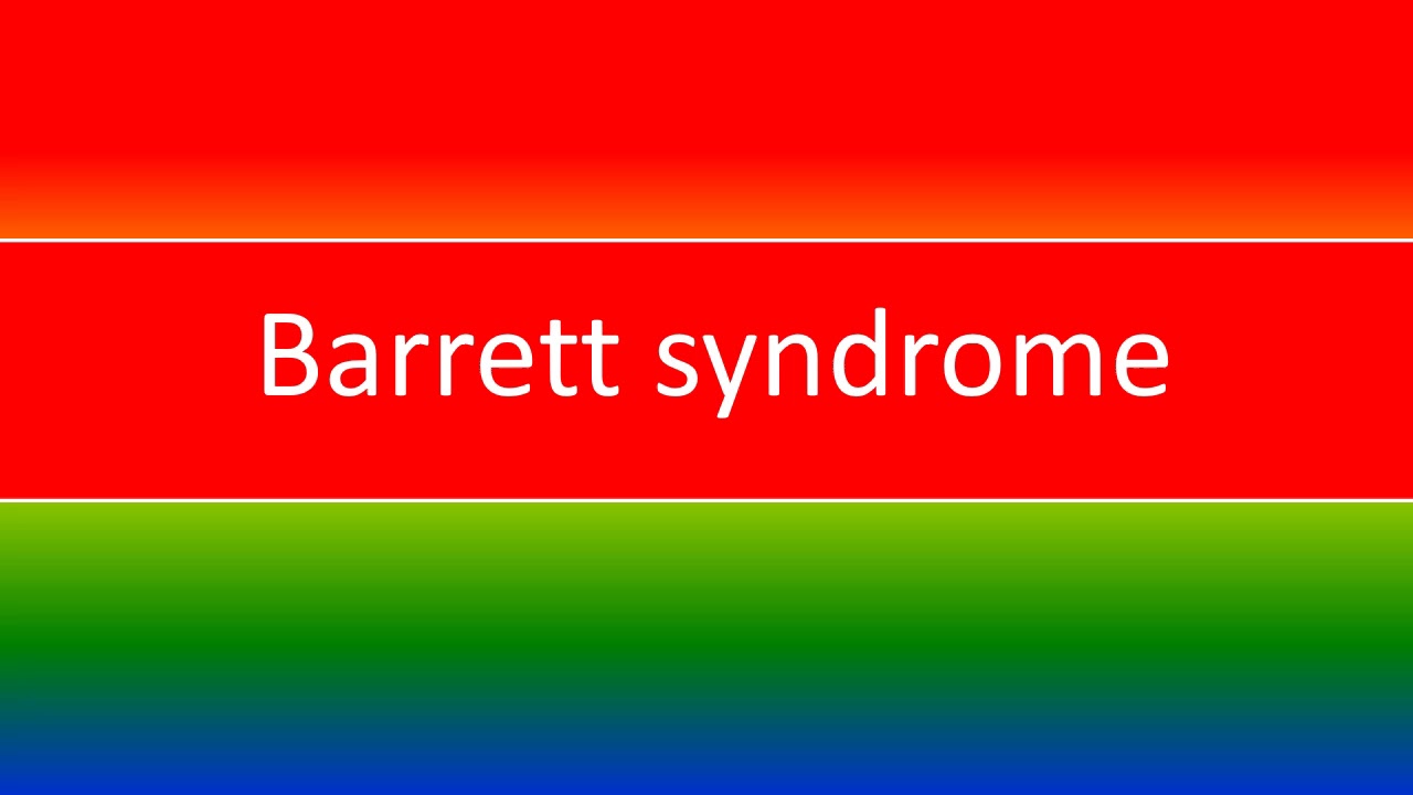 BARRETT SYNDROME YouTube