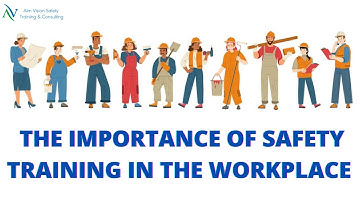 The Importance of Safety Training in the Workplace | AIM VISION SAFETY TRAINING & CONSULTING