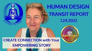 HUMAN DESIGN TRANSIT REPORT | Create CONNECTION with your EMPOWERING STORY