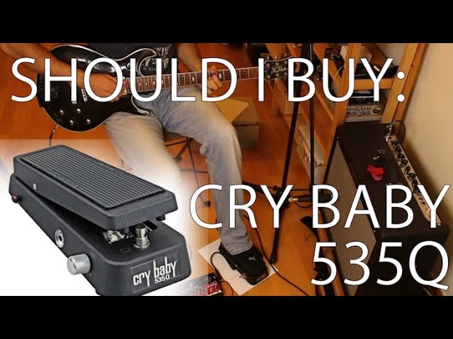 Should I buy: dunlop cry baby 535q wah.