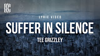 Tee Grizzley - Suffer In Silence | Lyrics