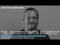 El sujeto está sujeto | Por Darío Sztajnszrajber