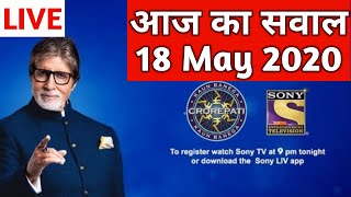 LIVE KBC 18 MAY REGISTRATION QUESTION WITH ANSWER | kbc aaj ka sawaal | #kbc2020