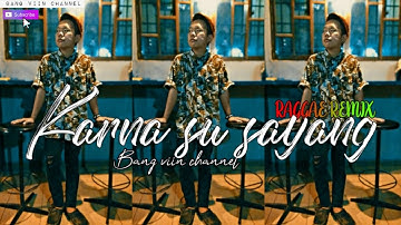 Karna Su Sayang-Reggae remix_ Bang Viin Channell