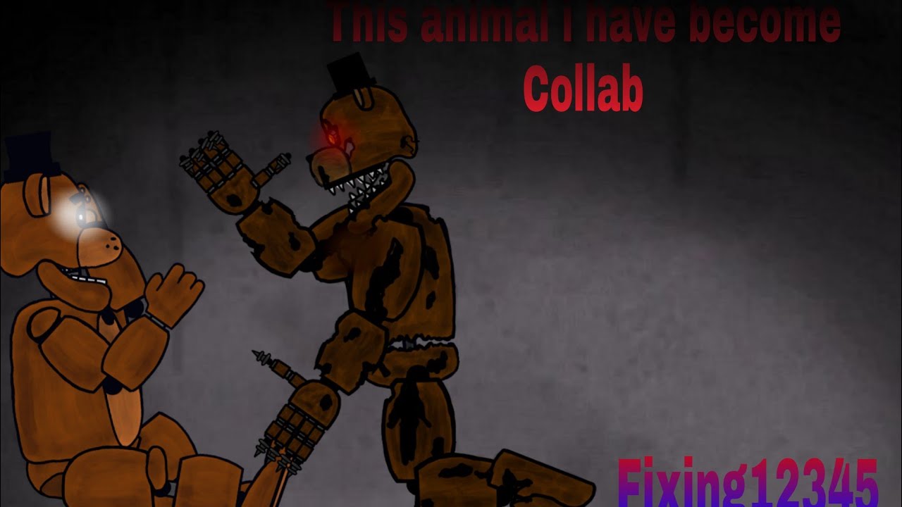 Fnafdc2sfmroblox This Animal I Have Become Collab - 