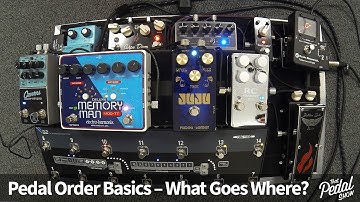That Pedal Show - Pedal Order Basics: What Goes Where & Why?