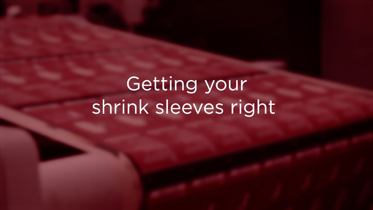Getting your shrink sleeves right