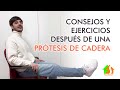 Consejos y ejercicios después de una prótesis de cadera