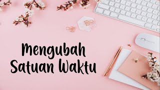 Mengubah satuan waktu #Pembelajaran Matematika #Kelas 3 SD