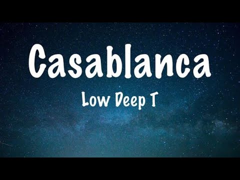 Casablanca - Low deep t ( Lyrics )