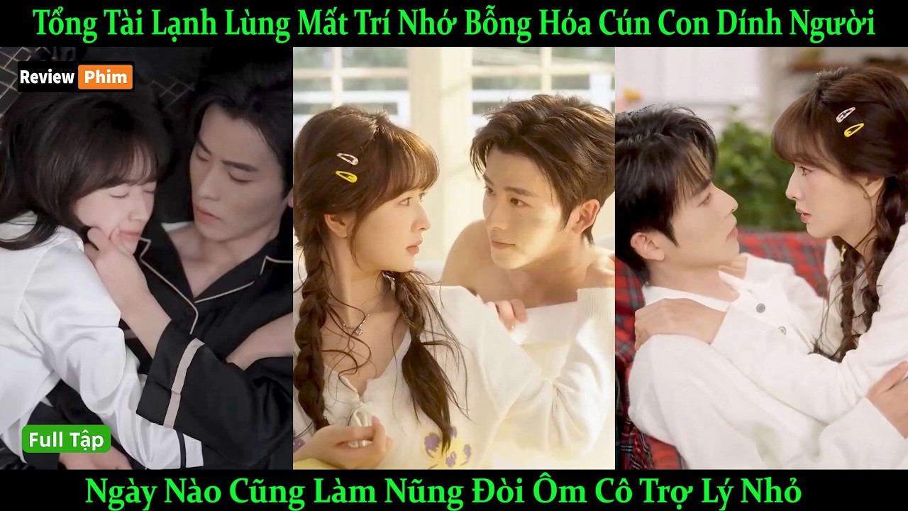 Tổng Tài Lạnh Lùng Mất Trí Nhớ Bỗng Hóa Cún Con Dính Người Ngày Nào Cũng Làm Nũng Đòi Ôm Cô Trợ Lý